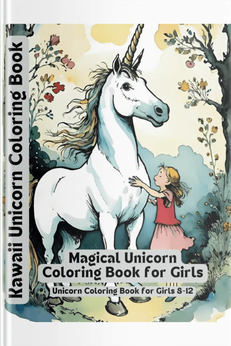 Magical Unicorn Coloring Book for Girls Unicorn Coloring Book for Girls 8-12 Kawaii Unicorn Coloring Book front cover